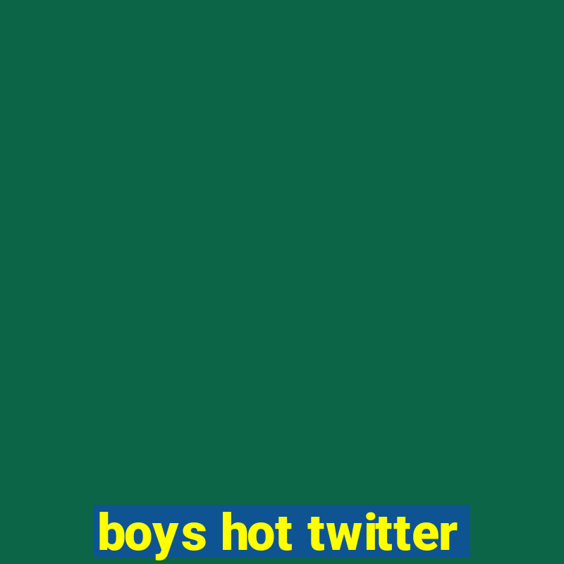 boys hot twitter